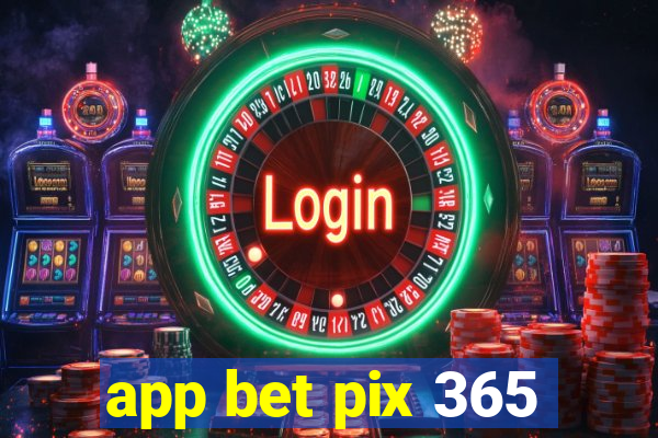 app bet pix 365